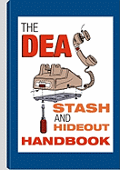 Dea Stash and Hideout Handbook