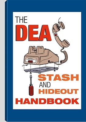 Dea Stash and Hideout Handbook - D E A