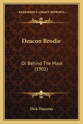 Deacon Brodie: Or Behind the Mask (1901) - Donovan, Dick