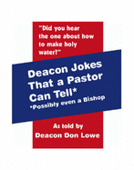 Deacon Jokes That a Pastor Can Tell*: *Possibly Even a Bishop