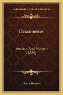 Deaconesses: Ancient and Modern (1889)