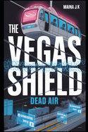 Dead Air: The Vegas Shield Book 2