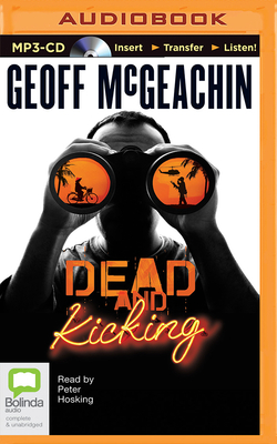 Dead and Kicking - McGeachin, Geoff, and Hosking, Peter (Read by)