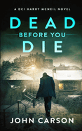 Dead Before You Die: A Scottish Crime Thriller