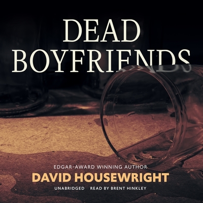 Dead Boyfriends Lib/E - Housewright, David, and Hinkley, Brent (Read by)