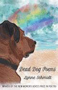 Dead Dog Poems: Winner of the 2020 New Women's Voices Prize in Poetry