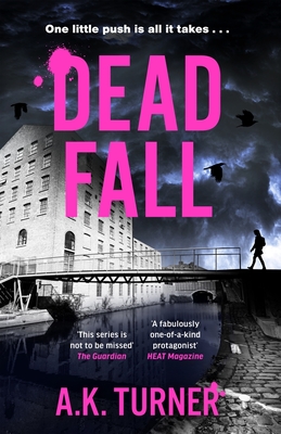 Dead Fall: An intriguing new case for Camden-based forensic sleuth Cassie Raven - Turner, A. K.