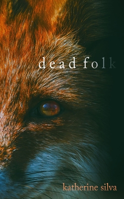 Dead Folk - Silva, Katherine