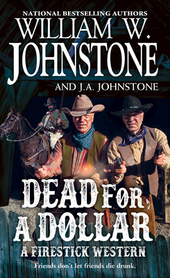 Dead for a Dollar - Johnstone, William W, and Johnstone, J A