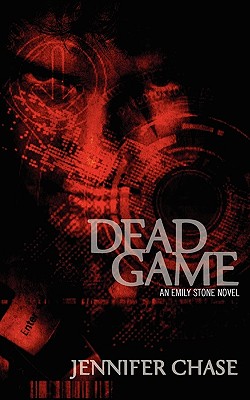 Dead Game: An Emily Stone Novel - Chase, Jennifer