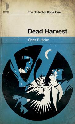Dead Harvest: The Collector Book One - Holm, Chris F