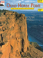 Dead Horse Point: The Story Behind the Scenery