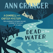 Dead In The Water (Campbell & Carter Mystery 4): A riveting English village mystery