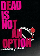 Dead Is Not an Option, 5