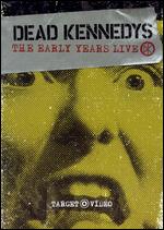 Dead Kennedys: Early Years Live - 