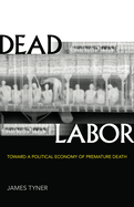 Dead Labor: Toward a Political Economy of Premature Death