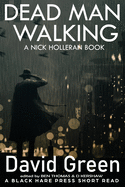 Dead Man Walking: A Nick Holleran Book