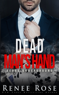 Dead Man's Hand: A Bad Boy Mafia Romance - Rose, Renee