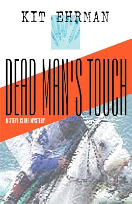 Dead Man's Touch: A Steve Cline Mystery - Ehrman, Kit
