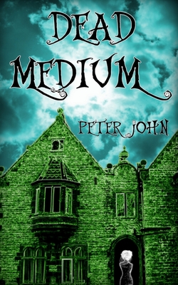 Dead Medium - John, Peter, Dr.