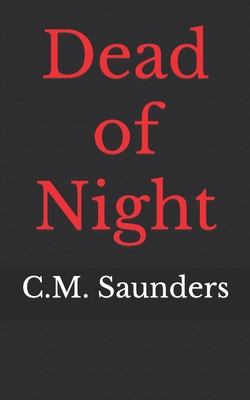 Dead of Night - Saunders, C M