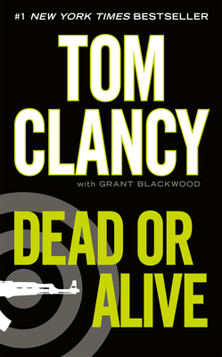 Dead or Alive - Clancy, Tom, and Blackwood, Grant