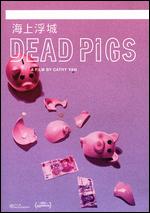Dead Pigs - Cathy Yan
