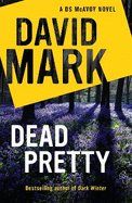 Dead Pretty: The 5th DS McAvoy novel from the Richard & Judy bestselling author