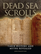 Dead Sea Scrolls: Their History and Myths Revealed