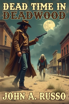 Dead Time in Deadwood - Russo, John a