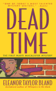 Dead Time: The First Marti Macalister Mystery - Bland, Eleanor Taylor