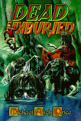 Dead Unburied - Price, Michael Aitch