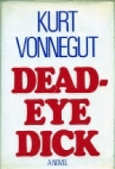 Deadeye Dick - Vonnegut, Kurt, Jr.