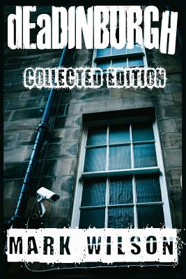 dEaDINBURGH: Collected Edition - Wilson, Mark, Dr.