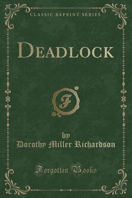 Deadlock (Classic Reprint) - Richardson, Dorothy Miller
