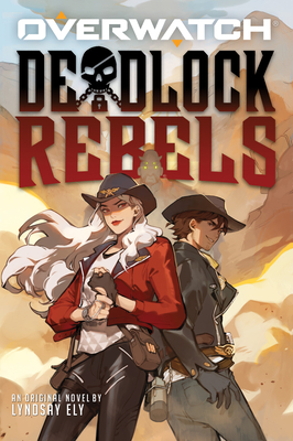 Deadlock Rebels: An Afk Book (Overwatch) - Ely, Lyndsay