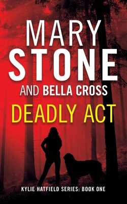 Deadly Act - Stone, Mary