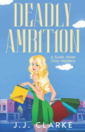 Deadly Ambition: A Susie Jones Cozy Mystery