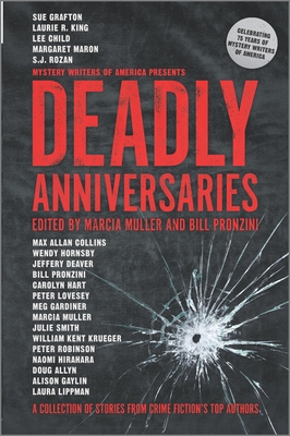Deadly Anniversaries: A Collection of Stories from Crime Fiction's Top Authors - Muller, Marcia, and Pronzini, Bill