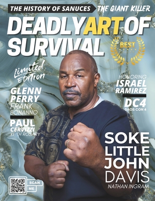 Deadly Art of Survival Magazine 15th Edition: Featuring Soke Little John Davis: The #1 Martial Arts Magazine Worldwide MMA, Traditional Karate, Kung Fu, Goju-Ryu, and More - Ingram, Jacob, Jr., and Ingram, Nathan