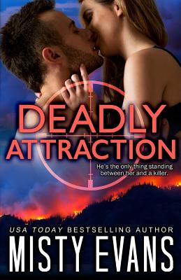 Deadly Attraction: SCVC Taskforce Romantic Suspense Series - Evans, Misty