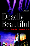 Deadly Beautiful - Baker, Sam