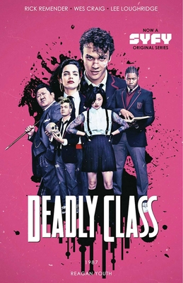 Deadly Class Volume 1: Reagan Youth Media Tie-In - Remender, Rick, and Craig, Wes