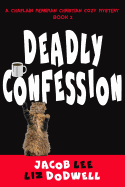 Deadly Confession: A Chaplain Merriman Christian Cozy Mystery (Book 2)
