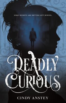 Deadly Curious - Anstey, Cindy