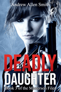 Deadly Daughter: Book 3 of the Masterson Files