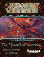 Deadly Delves: The Chaosfire Incursion (Pathfinder RPG): An 11th-Level Pathfinder Adventure