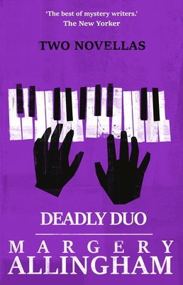 Deadly Duo: Two Novellas - Allingham, Margery