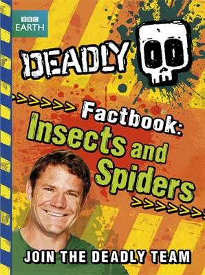 Deadly Factbook: Insects and Spiders: Book 2 - Backshall, Steve