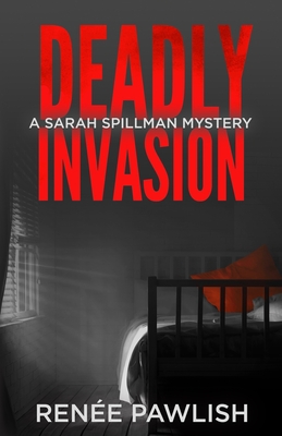 Deadly Invasion - Pawlish, Renee